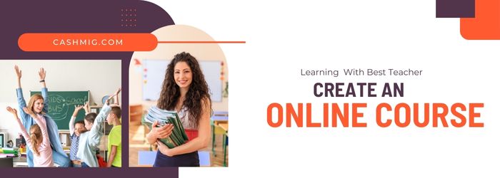 8- Create an Online Course Make Money Online