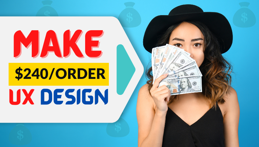 Make Money by UX Design