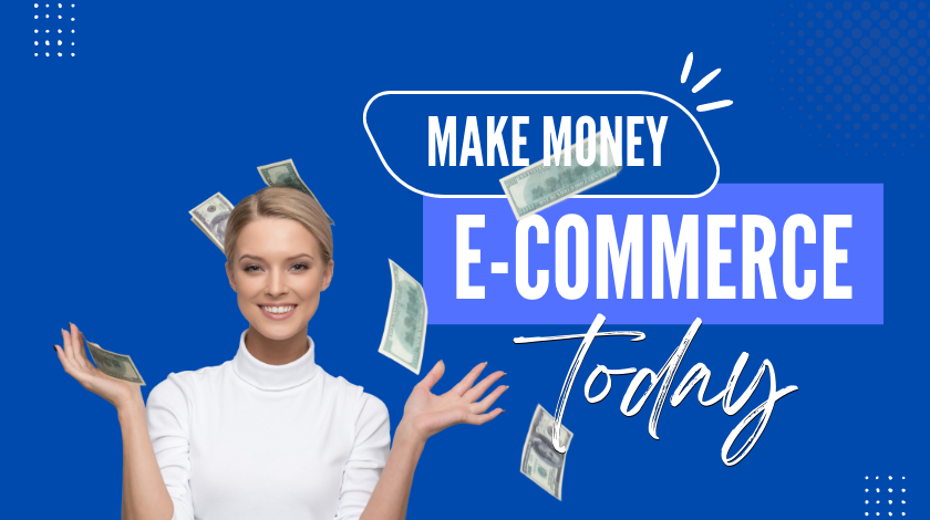 How to Make Money with an E-Commerce