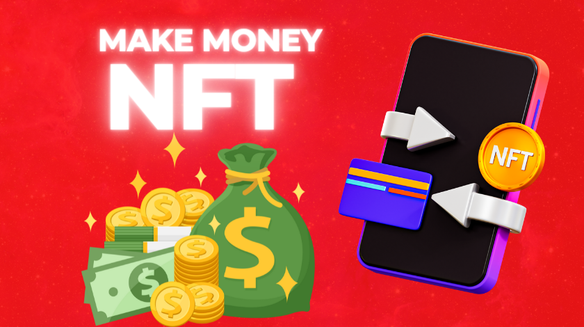 Make Money with NFTs