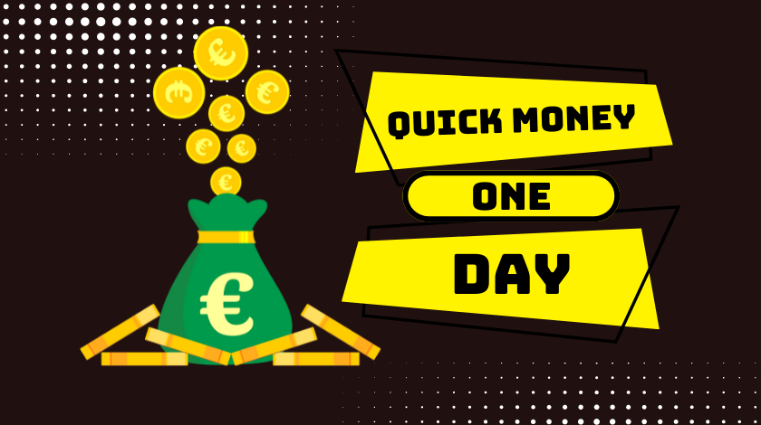 Make Quick Money in One Day